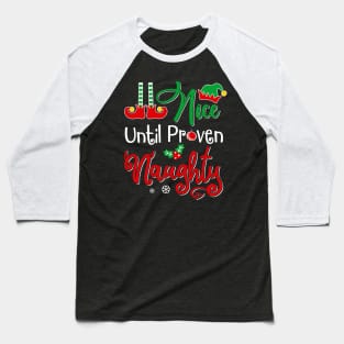 Nice Until Proven Naughty Funny Christmas Baseball T-Shirt